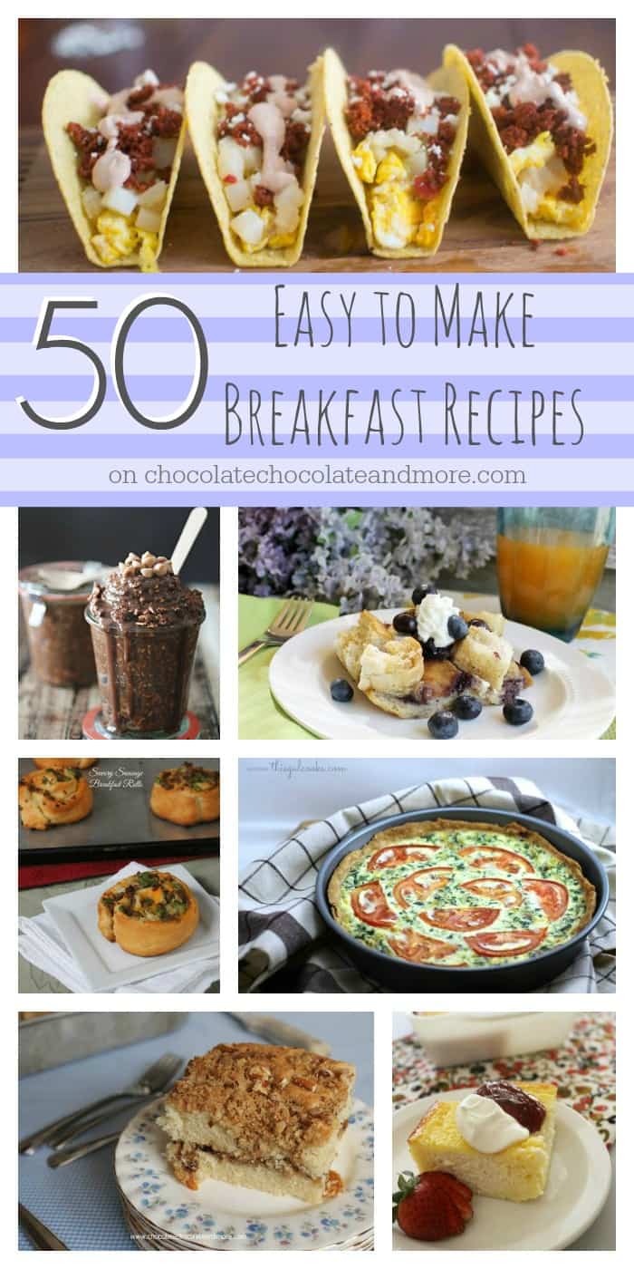 50 Easy to Make Breakfast Recipes - Chocolate Chocolate and More!