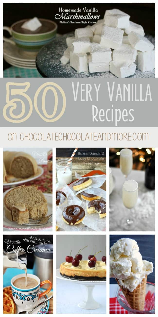 50 Very Vanilla Recipes-cakes, cheesecake, cookies, breakfast, drinks, frozen treats and more