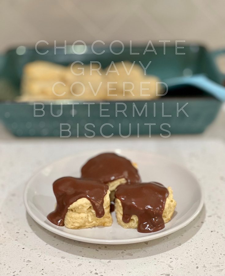 Chocolate Gravy Covered Buttermilk Biscuits